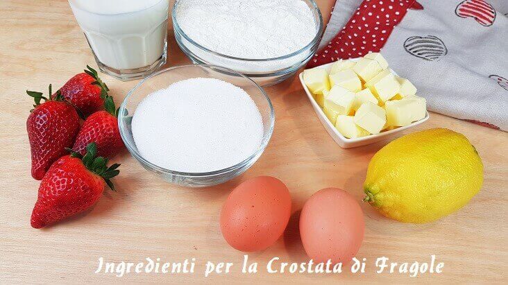 Ingredienti per la Crostata di Fragole